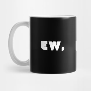 Ew, People - Embrace Your Introverted Side Mug